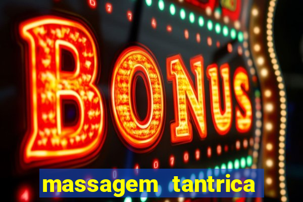 massagem tantrica perto de mim